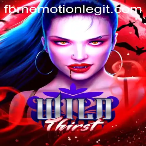 Unveiling the Thrills of WildThirst: A Groundbreaking Adventure with FBM EMOTION